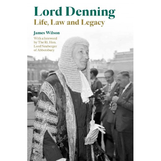 Lord Denning: Life, Law and Legacy